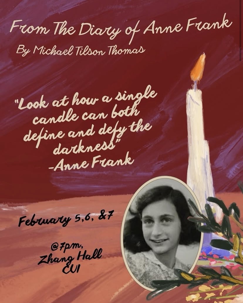  Camille Beeson’s “From the Diary of Anne Frank” will be performed in Zhang Hall. Advanced tickets will be necessary